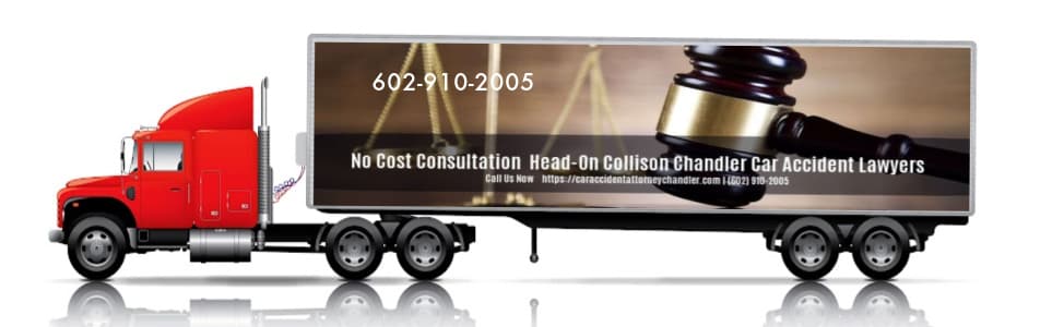 602-910-2005 Chandler Car Accident Attorneys Big Rig Collision