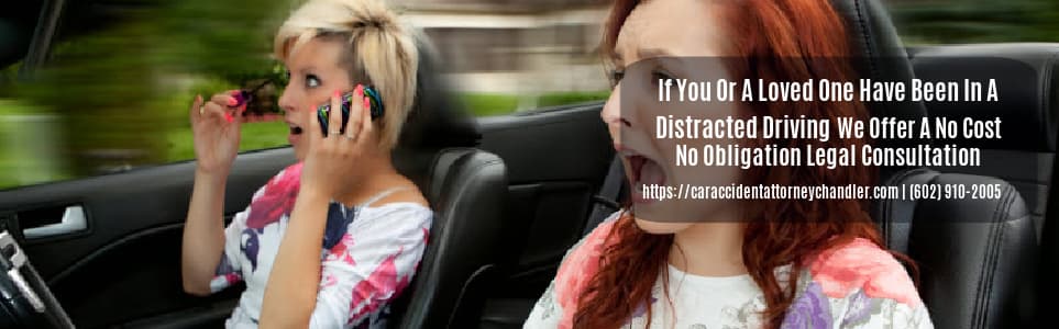 Legal Consultation Chandler AZ 85225 Distracted Driving Accident