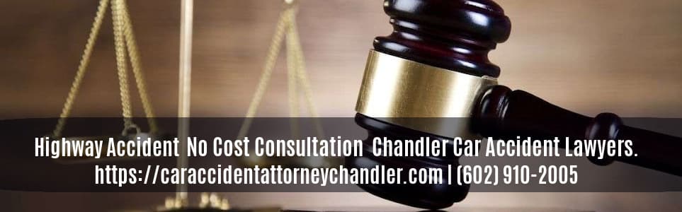 Highway Accident Chandler Car Accident Lawyers 602-910-2005