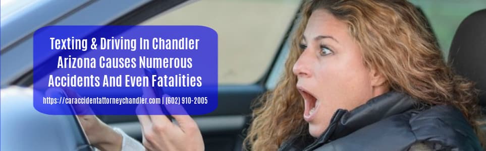 texting and driving accidents Chandler AZ